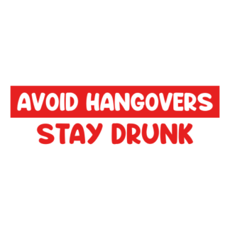 Avoid Hangovers Stay Drunk Decal (Red)
